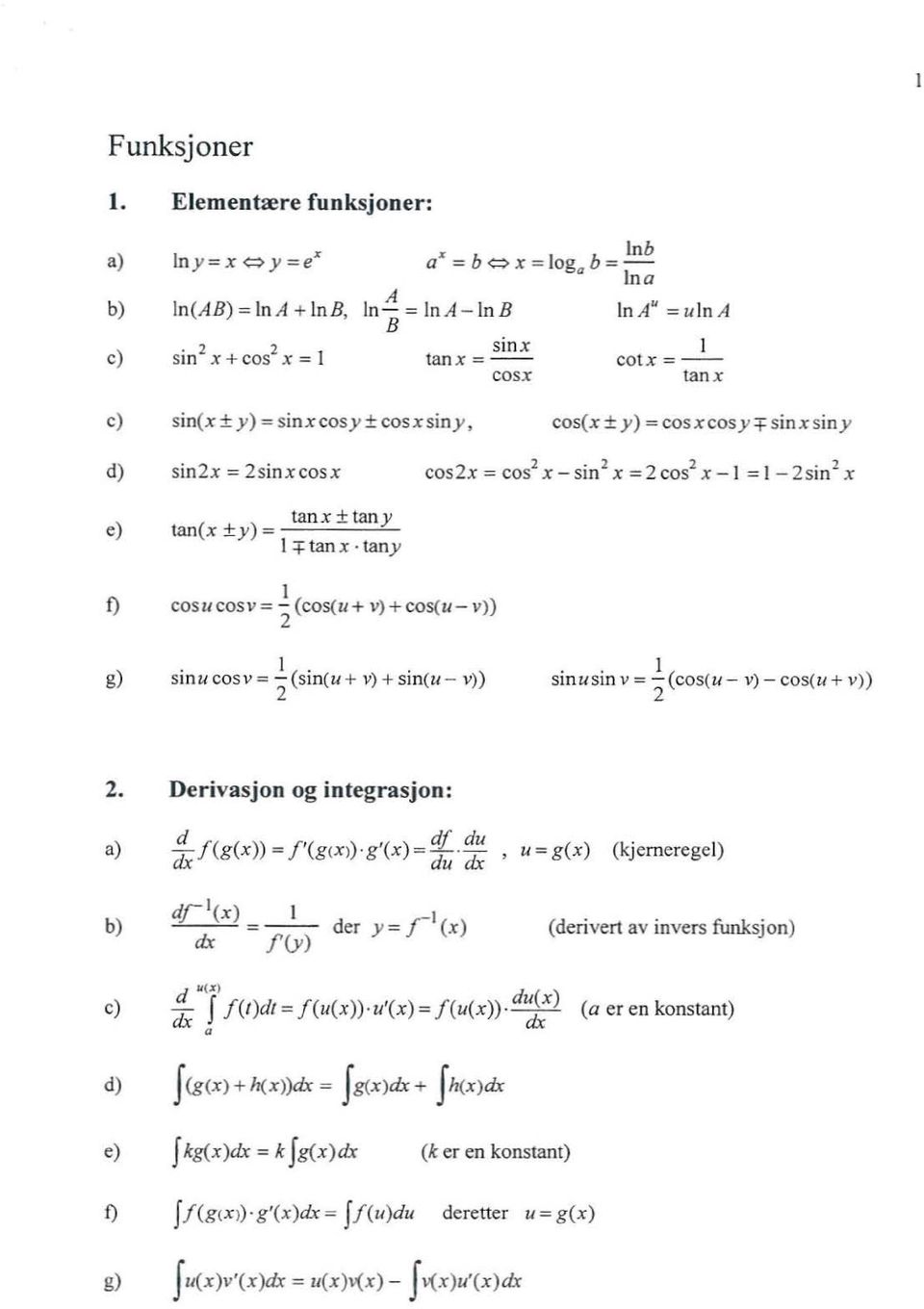 rcosy z sin x sin y d) e) sin2x = 2sin xcos x tan.\" + an y tan( x ±y ) = 1+ tan x. tany cos2 x = cos' x - sm-' x = 2' cos x - 1 = 1-2sm -' x ) g) cosucosv = - (cos(u+ V) + cosre-.