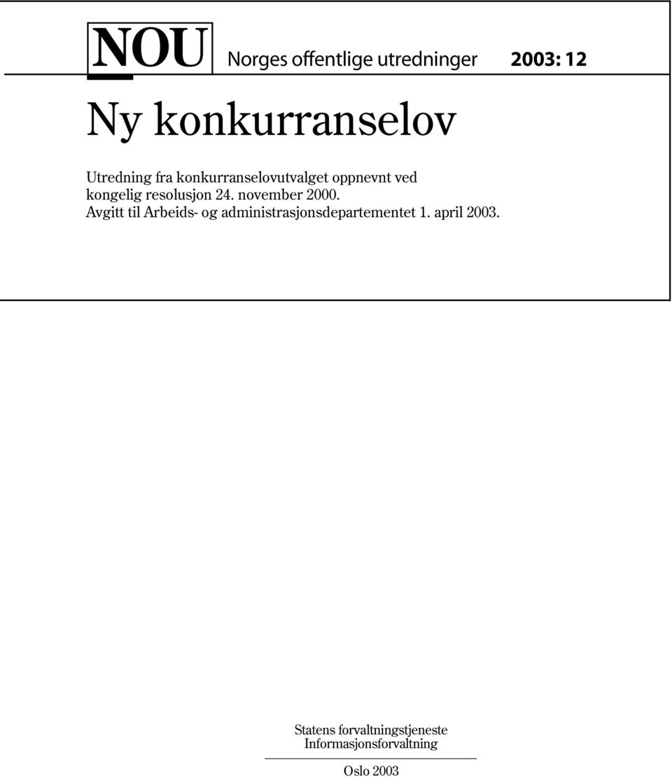 Avgitt til Arbeids- og administrasjonsdepartementet 1. april 2003.