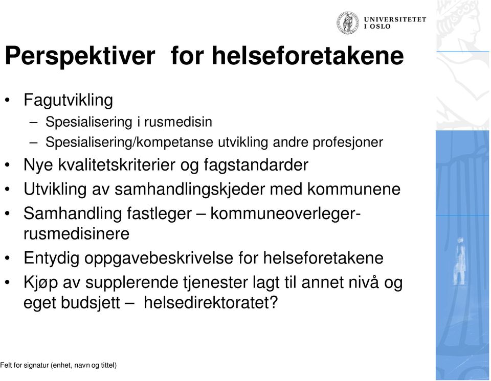 med kommunene Samhandling fastleger kommuneoverlegerrusmedisinere Entydig oppgavebeskrivelse for