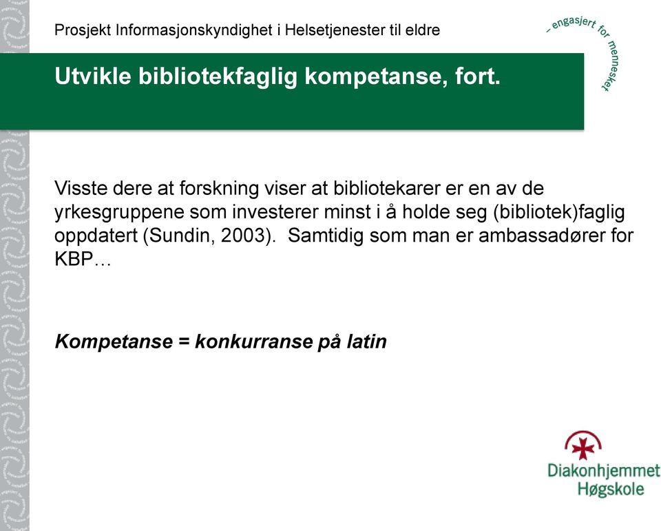 yrkesgruppene som investerer minst i å holde seg (bibliotek)faglig