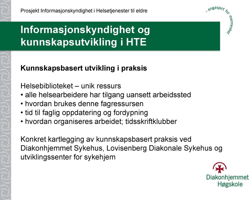 faglig oppdatering og fordypning hvordan organiseres arbeidet; tidsskriftklubber Konkret kartlegging av