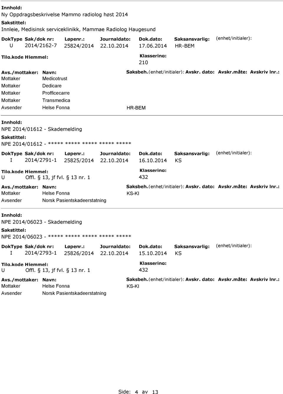 2014 Medicotrust Dedicare rofficecarre Transmedica NE 2014/01612 - Skademelding NE 2014/01612 - ***** ***** ***** *****