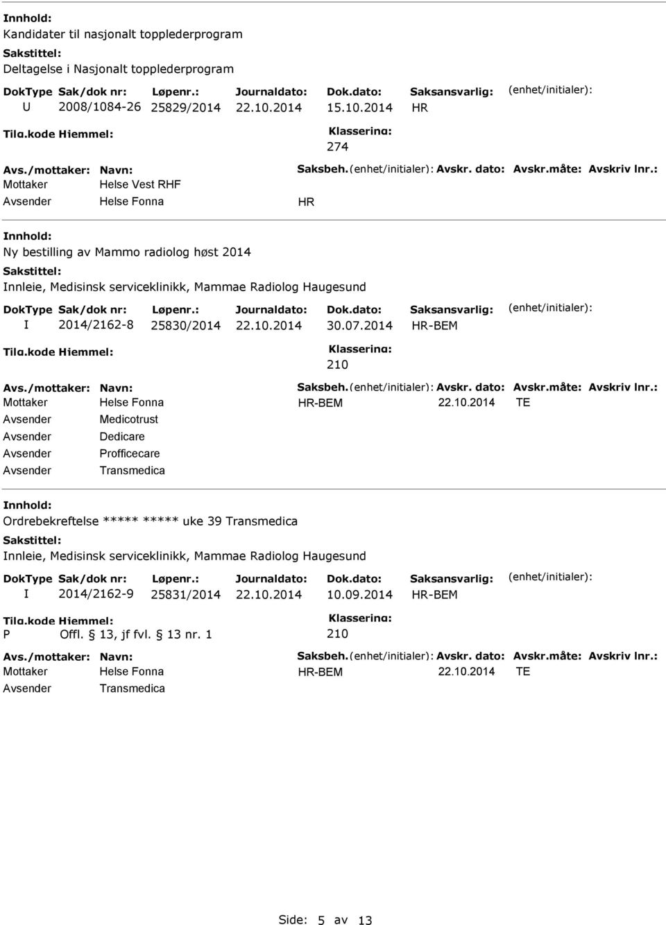 2014 HR 274 Helse Vest RHF HR Ny bestilling av Mammo radiolog høst 2014 nnleie, Medisinsk serviceklinikk, Mammae Radiolog