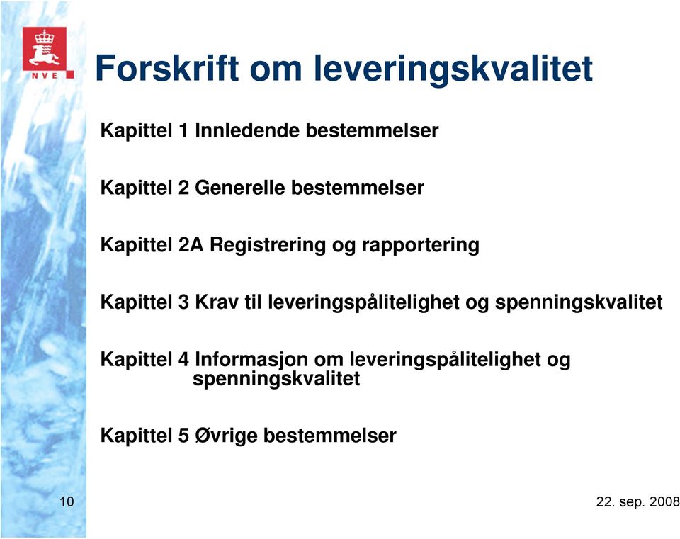 Krav til leveringspålitelighet og spenningskvalitet Kapittel 4 Informasjon