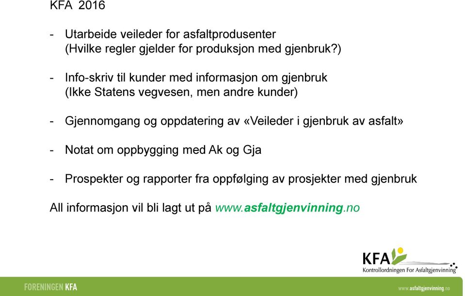 Gjennomgang og oppdatering av «Veileder i gjenbruk av asfalt» - Notat om oppbygging med Ak og Gja -