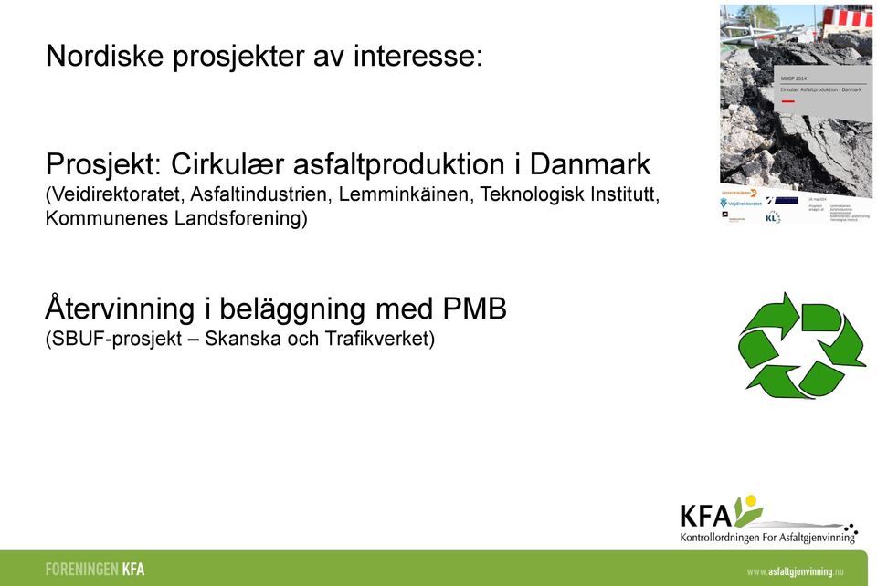 Lemminkäinen, Teknologisk Institutt, Kommunenes Landsforening)