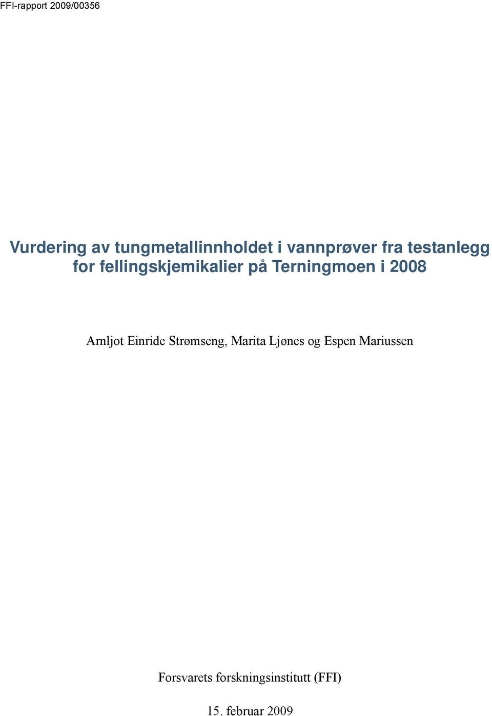 Terningmoen i 2008 Arnljot Einride Strømseng, Marita Ljønes