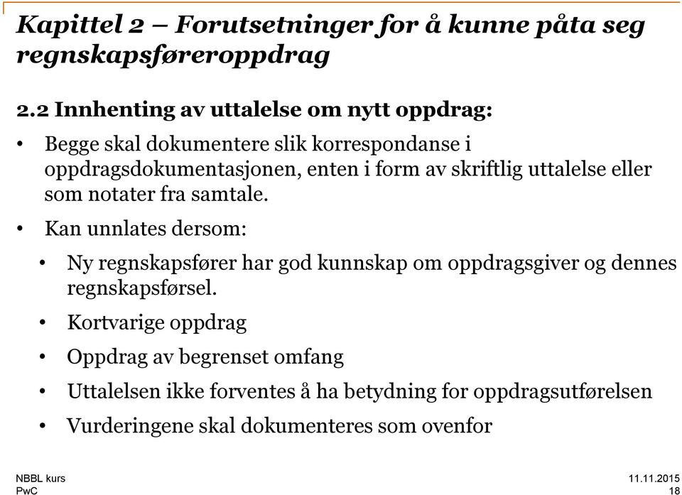 av skriftlig uttalelse eller som notater fra samtale.