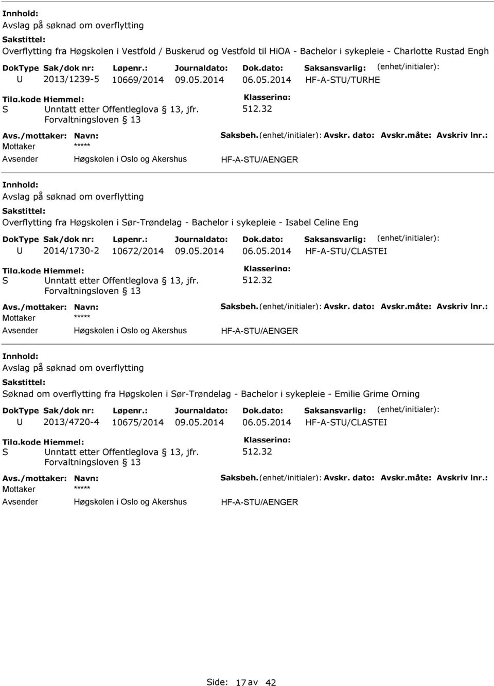 HF-A-T/AENGER Overflytting fra Høgskolen i ør-trøndelag - Bachelor i sykepleie - sabel Celine Eng 2014/1730-2 10672/2014 HF-A-T/CLATE nntatt