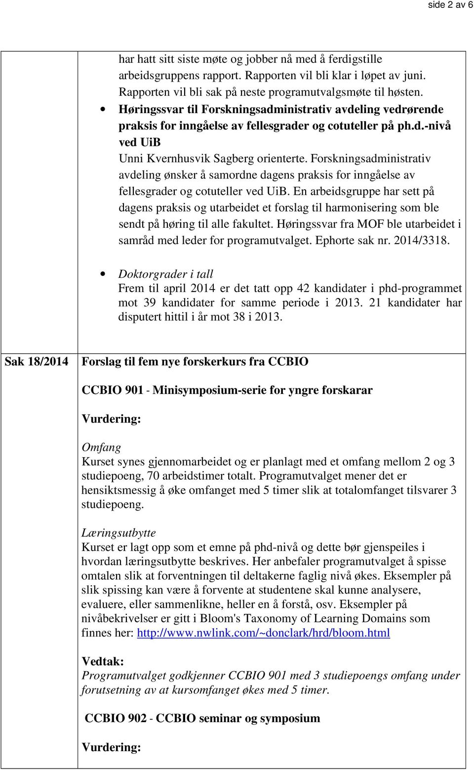 Forskningsadministrativ avdeling ønsker å samordne dagens praksis for inngåelse av fellesgrader og cotuteller ved UiB.