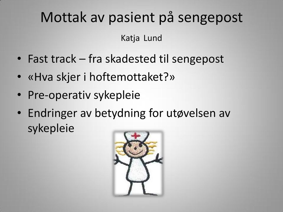 skjer i hoftemottaket?