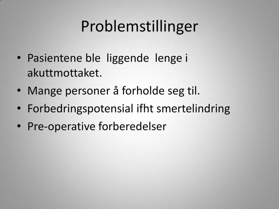 Mange personer å forholde seg til.