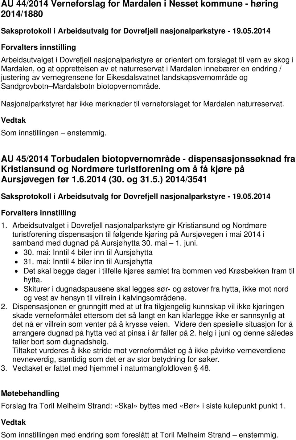 Nasjonalparkstyret har ikke merknader til verneforslaget for Mardalen naturreservat.