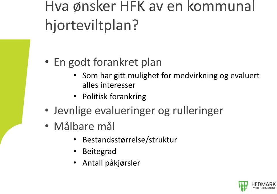 evaluert alles interesser Politisk forankring Jevnlige