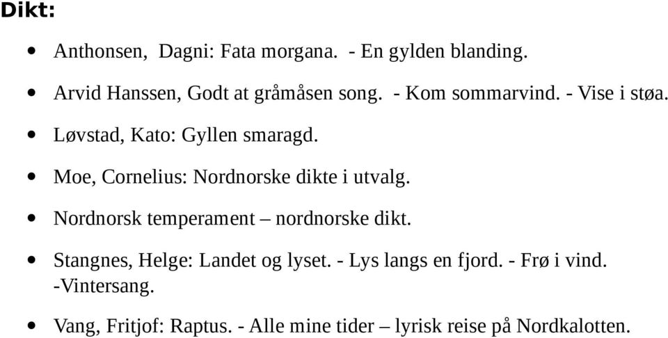 Moe, Cornelius: Nordnorske dikte i utvalg. Nordnorsk temperament nordnorske dikt.