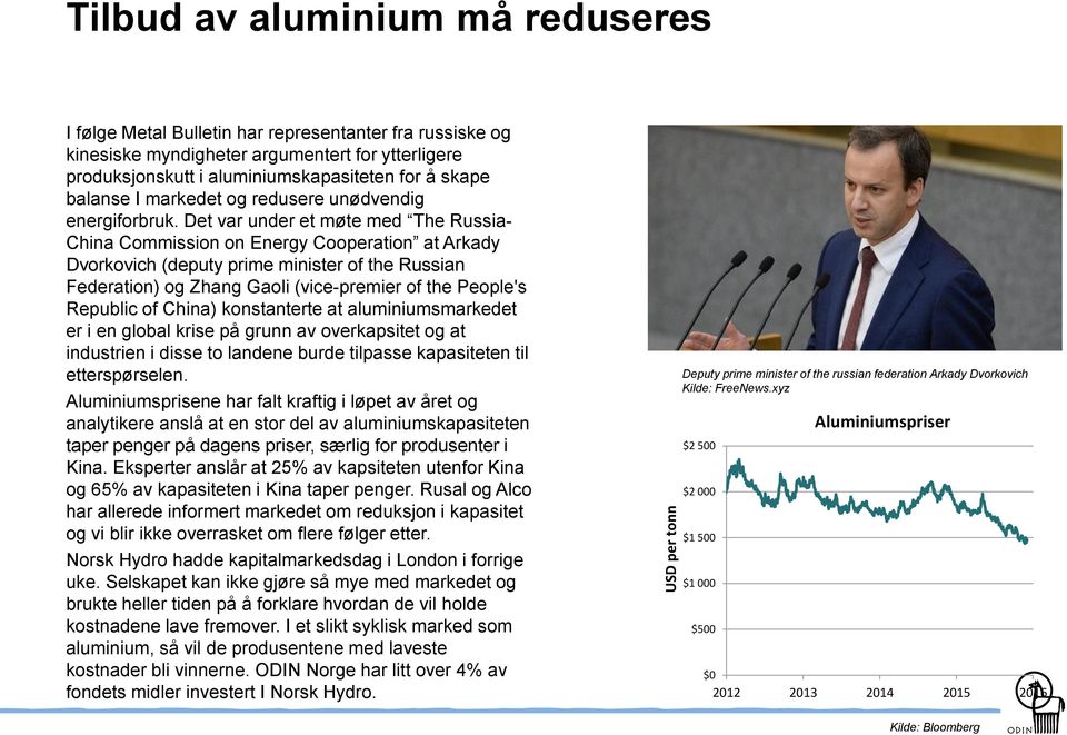 Det var under et møte med The Russia- China Commission on Energy Cooperation at Arkady Dvorkovich (deputy prime minister of the Russian Federation) og Zhang Gaoli (vice-premier of the People's