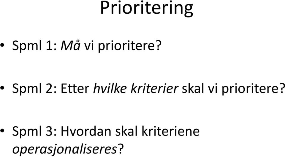 Spml 2: Etter hvilke kriterier