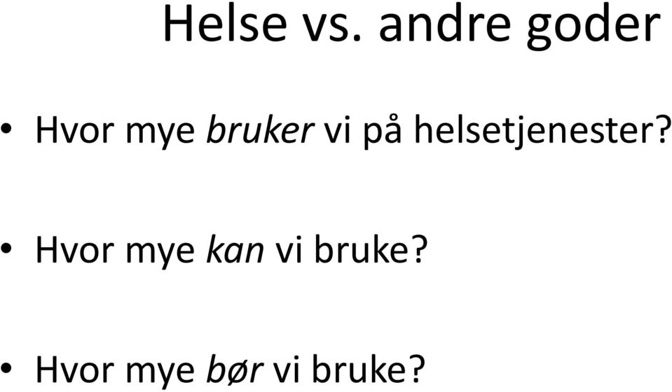 bruker vi på