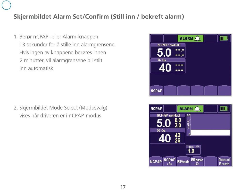 Hvis ingen av knappene berøres innen 2 minutter, vil alarmgrensene bli stilt