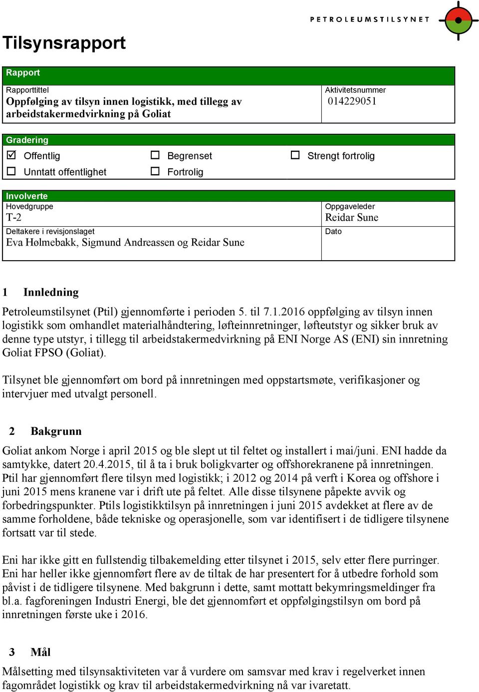 Petroleumstilsynet (Ptil) gjennomførte i perioden 5. til 7.1.