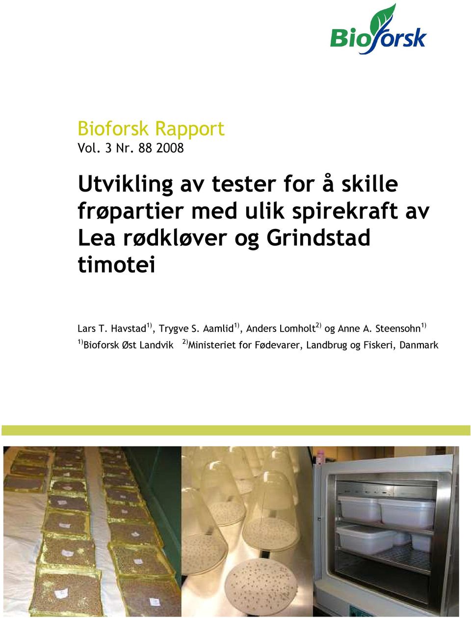 Lea rødkløver og Grindstad timotei Lars T. Havstad 1), Trygve S.