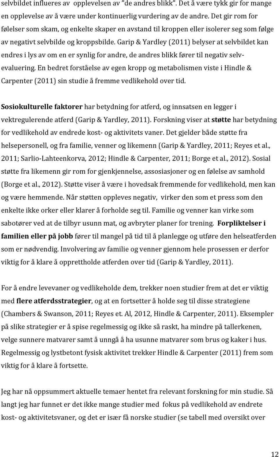 garip&yardley(2011belyseratselvbildetkan endresilysavomenersynligforandre,deandresblikkførertilnegativselvc evaluering.