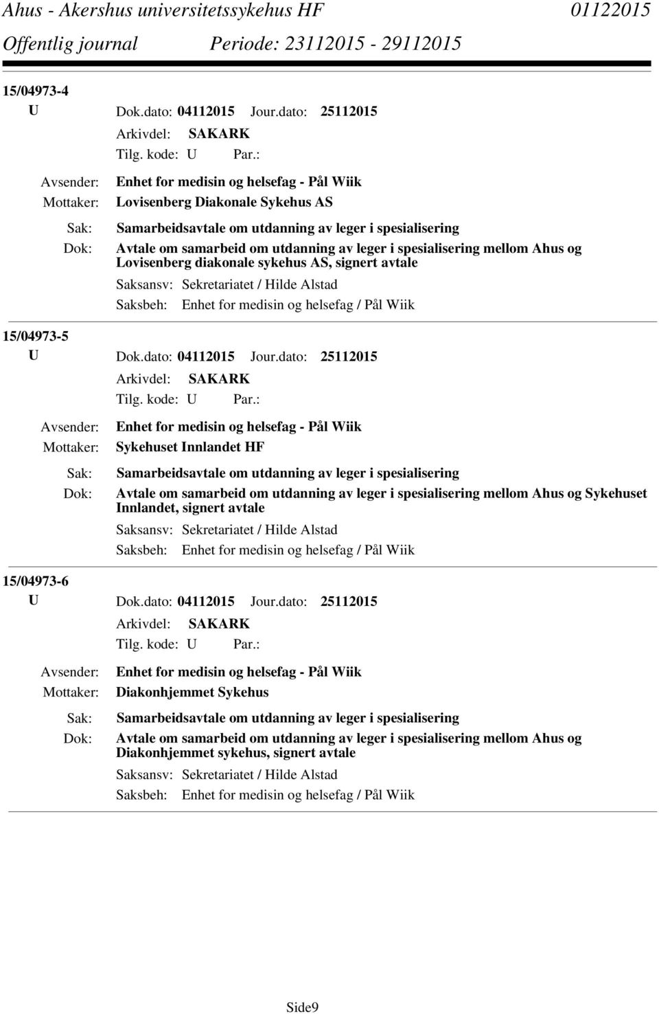 utdanning av leger i spesialisering mellom Ahus og Sykehuset Innlandet, signert avtale 15/04973-6 Diakonhjemmet