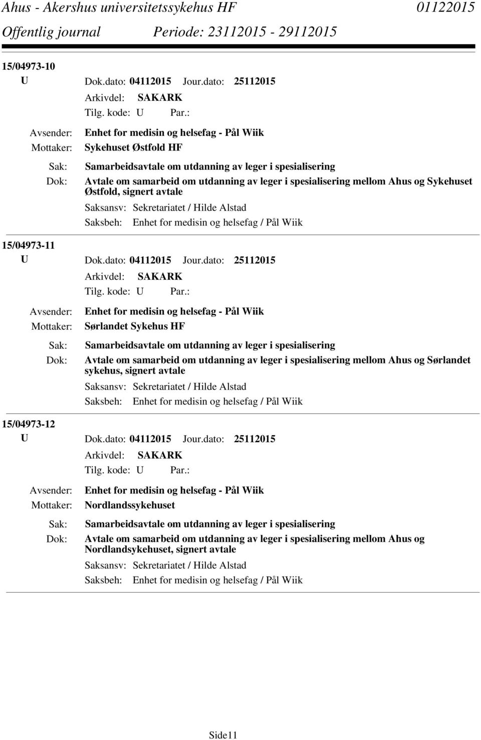leger i spesialisering mellom Ahus og Sørlandet sykehus, signert avtale 15/04973-12 Nordlandssykehuset