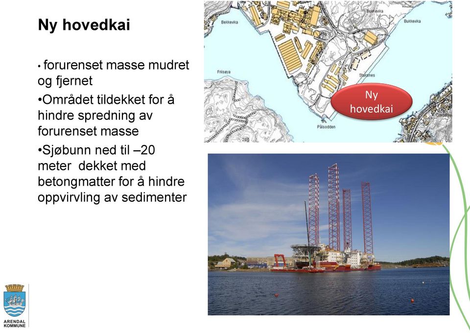 forurenset masse Sjøbunn ned til 20 meter dekket