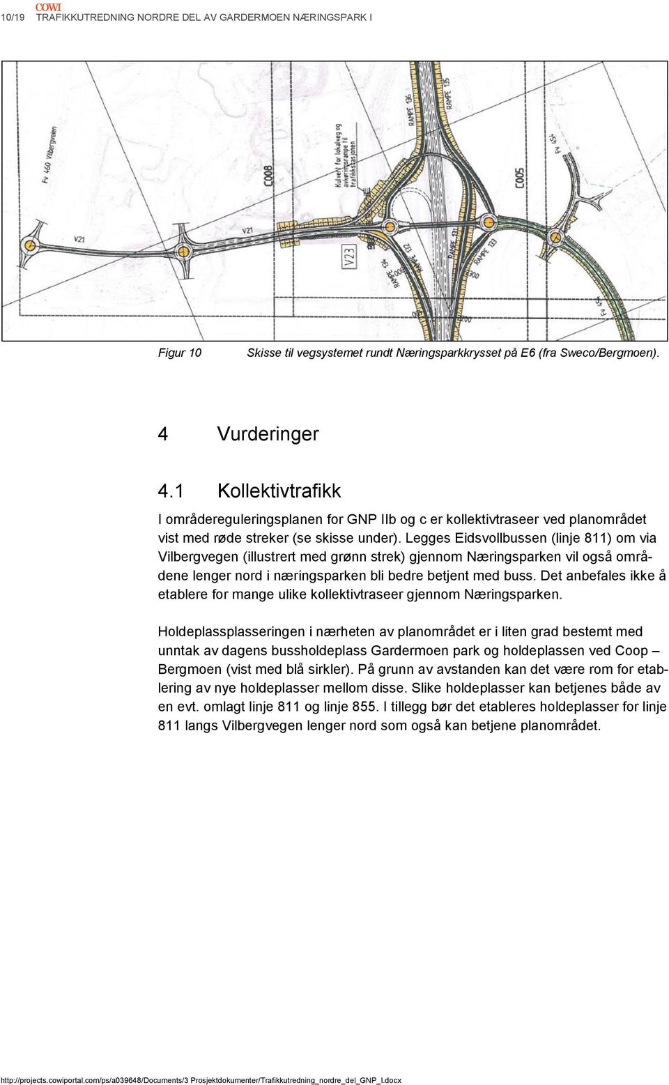 Legges Eidsvollbussen (linje 811) om via Vilbergvegen (illustrert med grønn strek) gjennom Næringsparken vil også områdene lenger nord i næringsparken bli bedre betjent med buss.