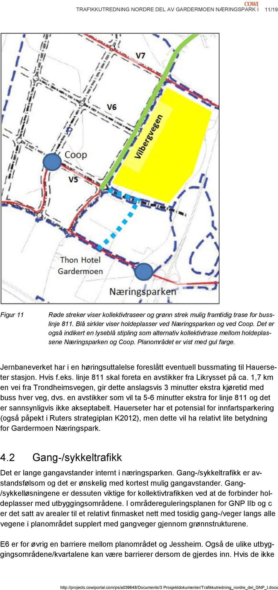 Planområdet er vist med gul farge. Jernbaneverket har i en høringsuttalelse foreslått eventuell bussmating til Hauerseter stasjon. Hvis f.eks. linje 811 skal foreta en avstikker fra Likrysset på ca.