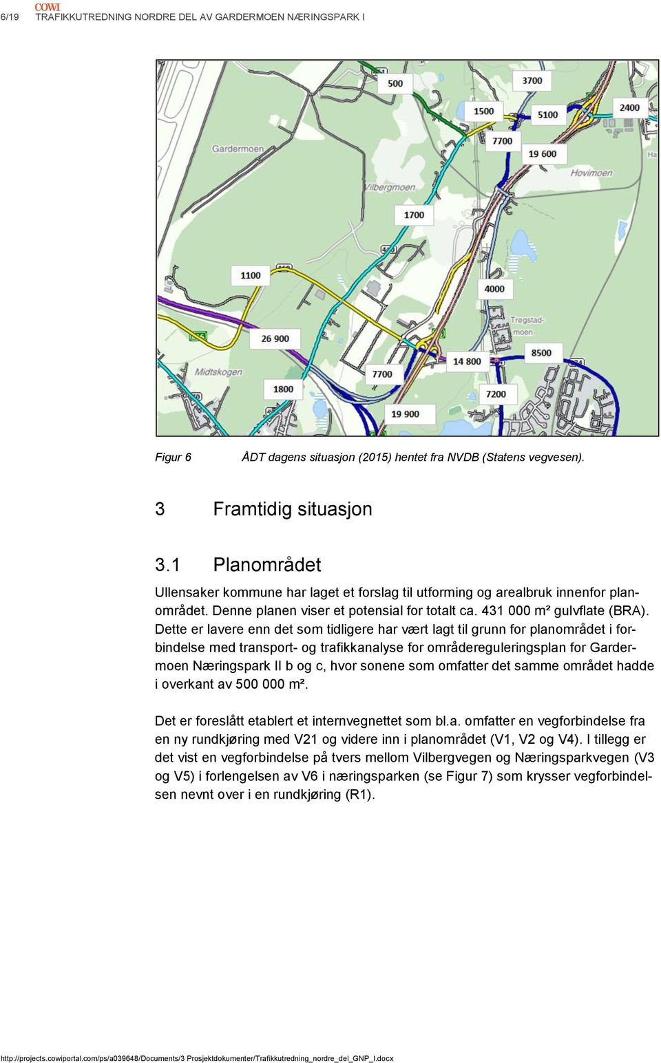 Dette er lavere enn det som tidligere har vært lagt til grunn for planområdet i forbindelse med transport- og trafikkanalyse for områdereguleringsplan for Gardermoen Næringspark II b og c, hvor