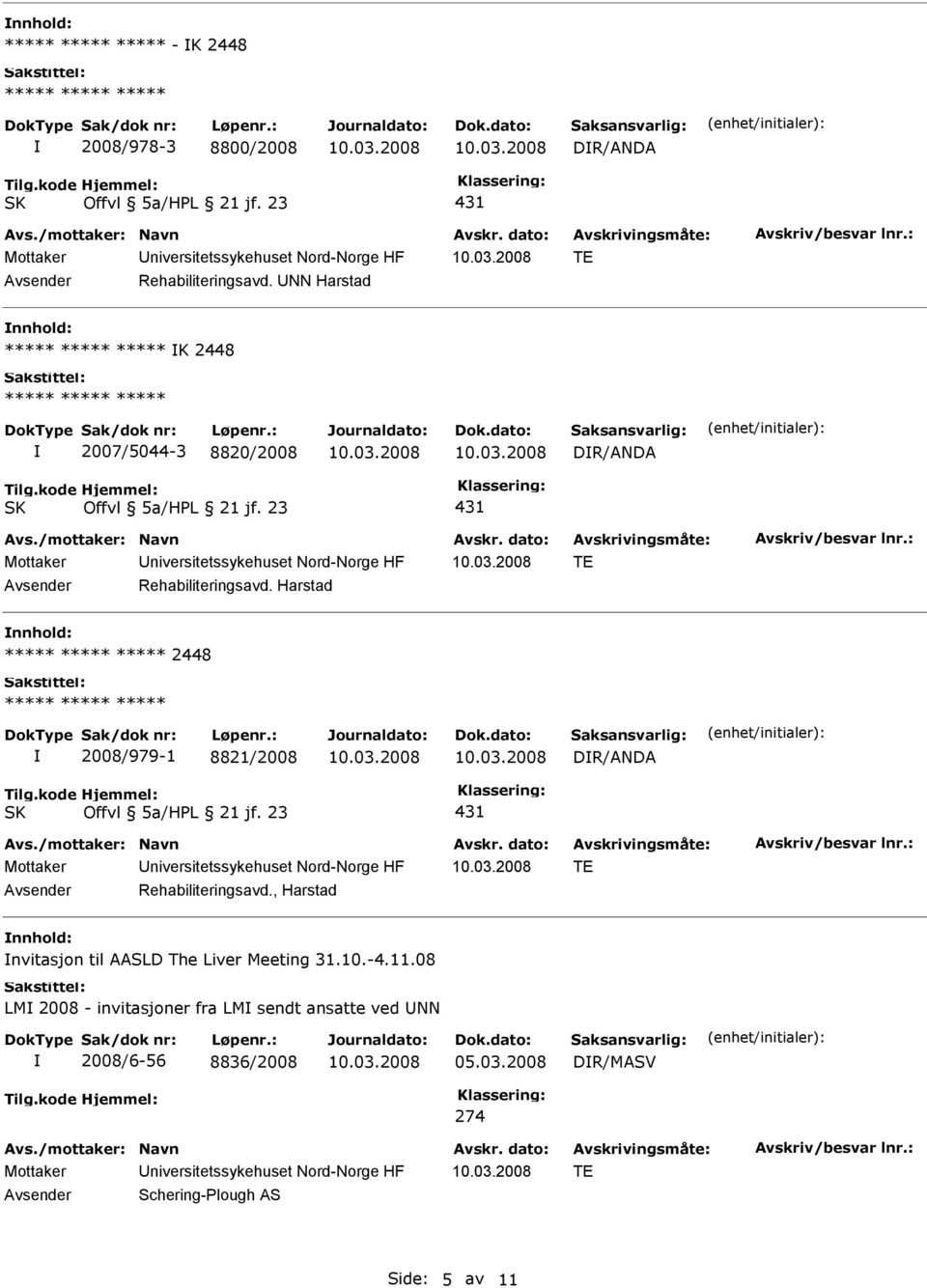 Harstad nnhold: 2448 2008/979-1 8821/2008 DR/ANDA 431 TE Rehabiliteringsavd.