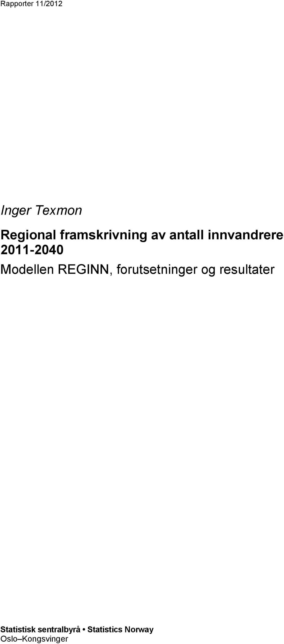 Modellen REGINN, forutsetninger og resultater