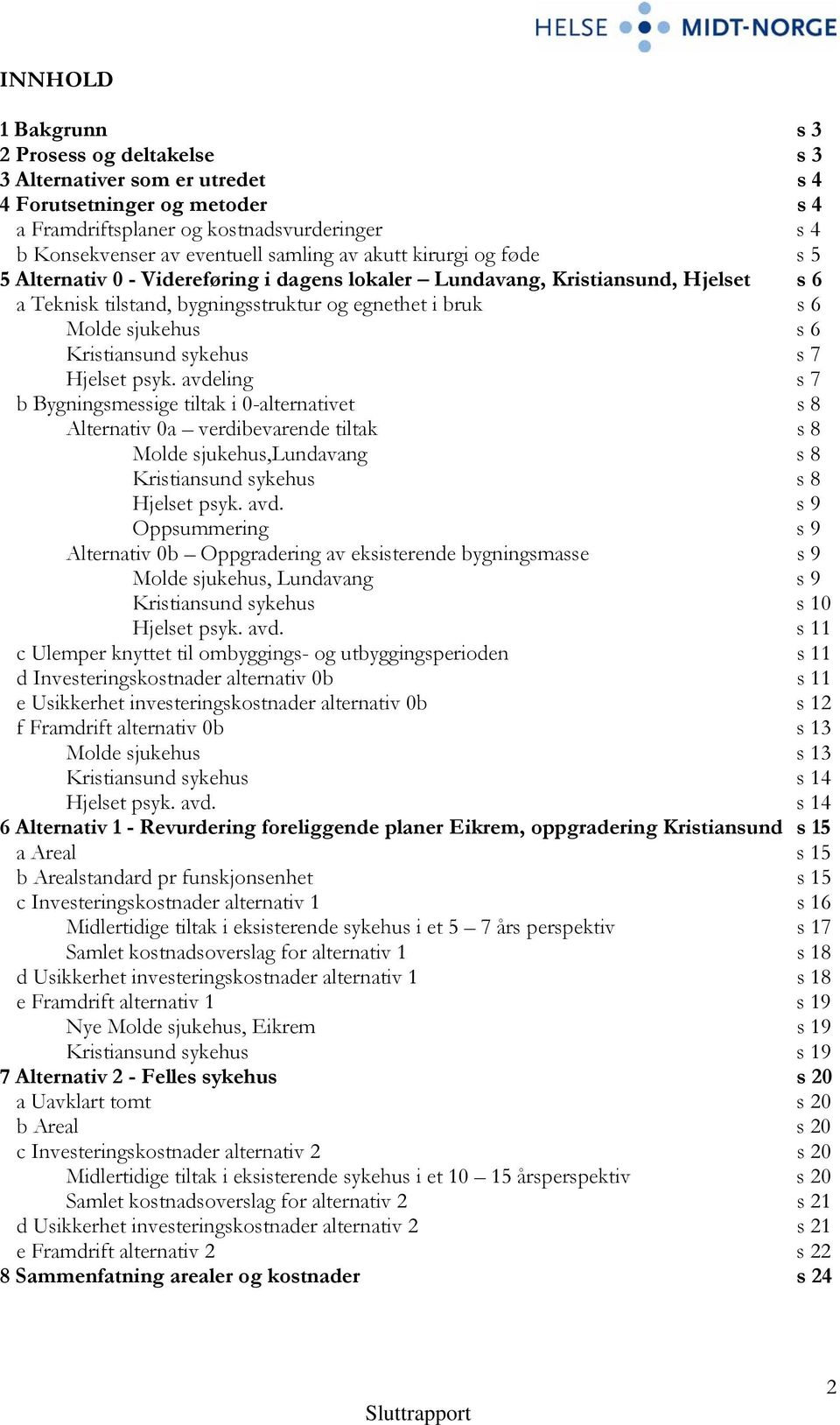 Kristiansund sykehus s 7 Hjelset psyk.