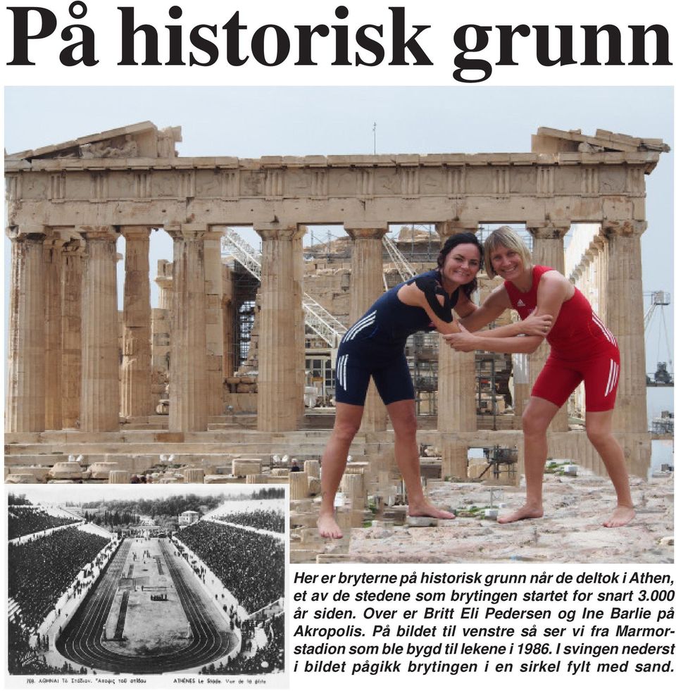 Over er Britt Eli Pedersen og Ine Barlie på Akropolis.