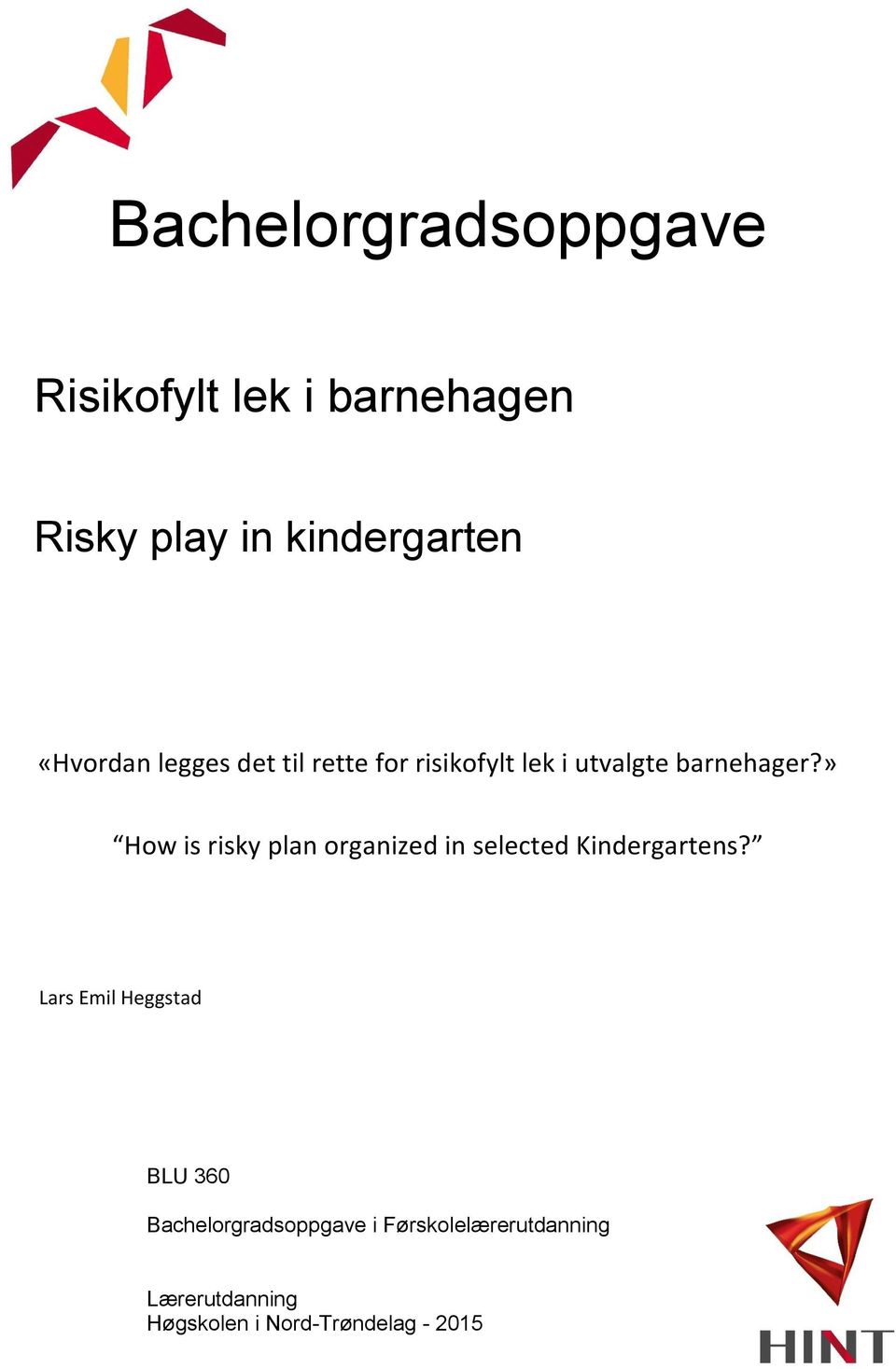 » How is risky plan organized in selected Kindergartens?