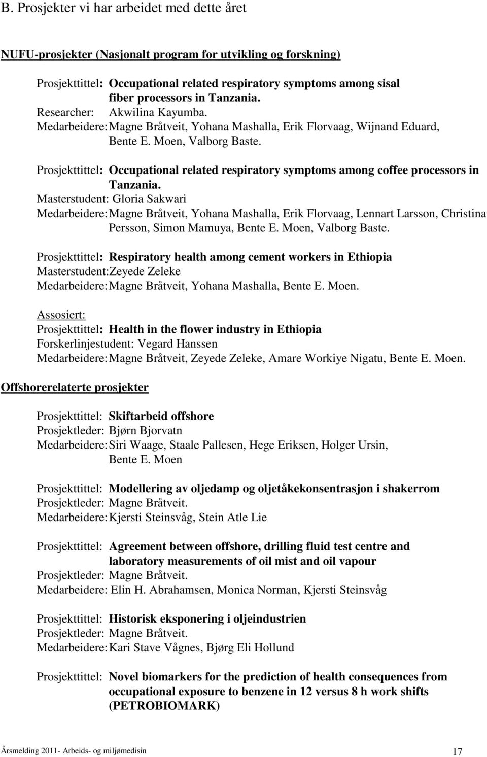 Prosjekttittel: Occupational related respiratory symptoms among coffee processors in Tanzania.