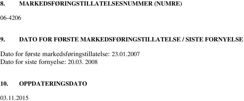 Dato for første markedsføringstillatelse: 23.01.