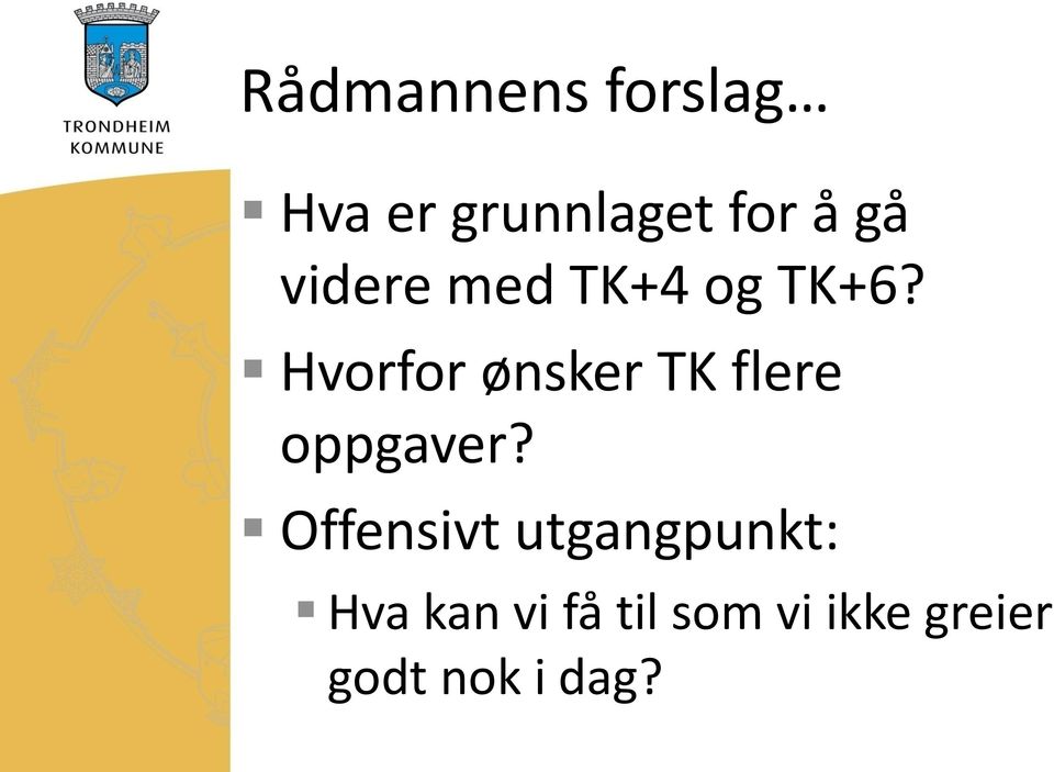 Hvorfor ønsker TK flere oppgaver?