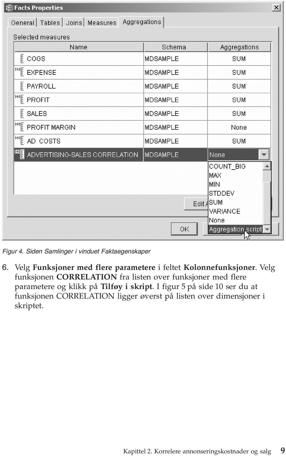 Velg funksjonen CORRELATION fra listen over funksjoner med flere parametere og klikk på Tilføy