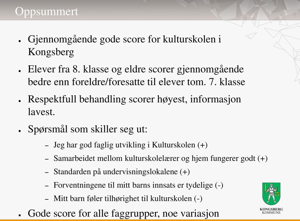 klasse Respektfull behandling scorer høyest, informasjon lavest.