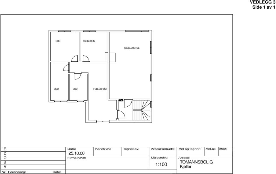 00 Firma navn: Konstr av: Tegnet av: Arbeid/anbudst: