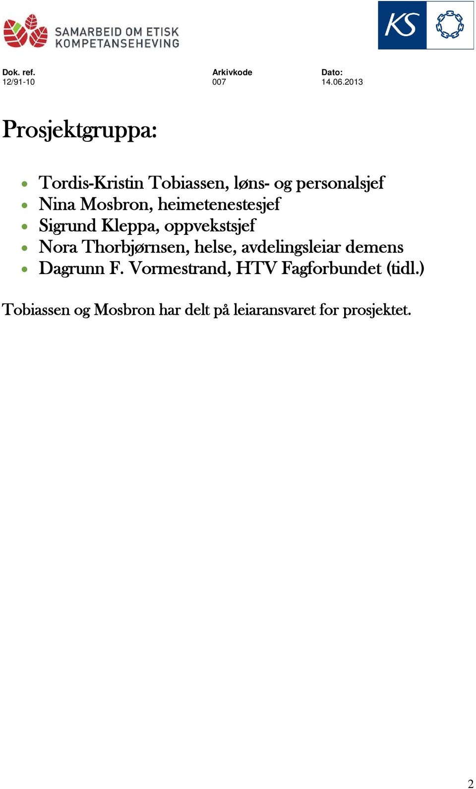 heimetenestesjef Sigrund Kleppa, oppvekstsjef Nora Thorbjørnsen, helse,