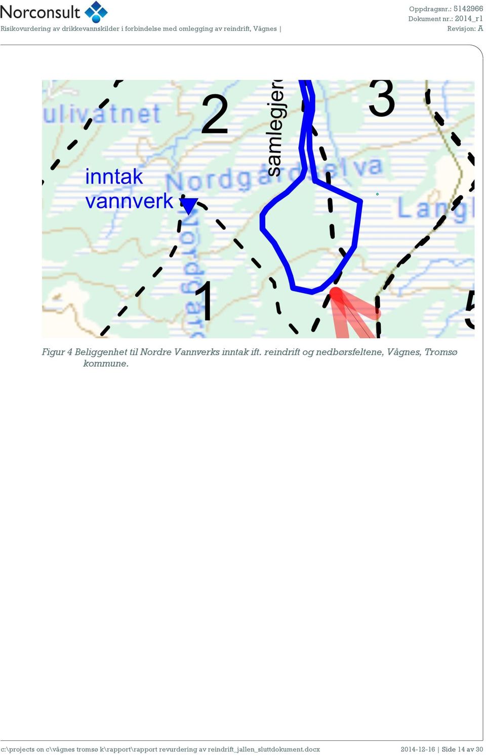 : 2014_r1 Revisjon: A Figur 4 Beliggenhet til Nordre Vannverks inntak ift.