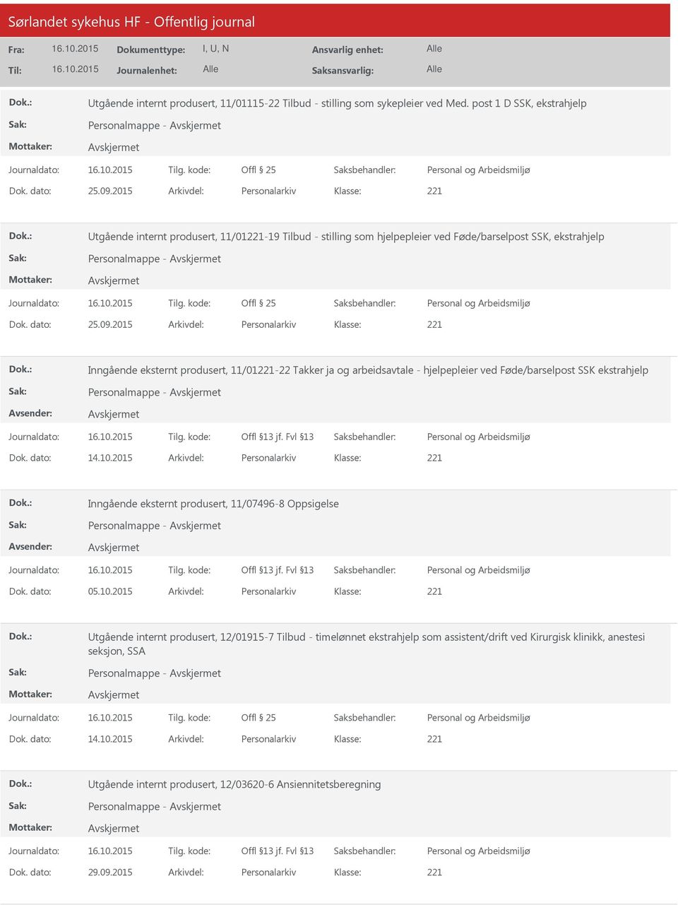 2015 Arkivdel: Personalarkiv Inngående eksternt produsert, 11/01-22 Takker ja og arbeidsavtale - hjelpepleier ved Føde/barselpost SSK ekstrahjelp Personalmappe - Dok. dato: 14.10.