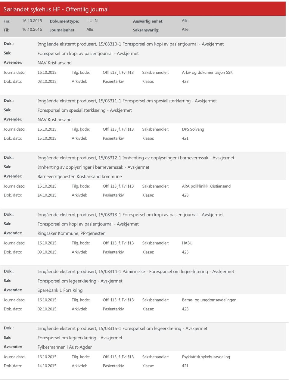 2015 Arkivdel: Pasientarkiv Inngående eksternt produsert, 15/08311-1 Forespørsel om spesialisterklæring - Forespørsel om spesialisterklæring - NAV Kristiansand DPS Solvang Dok. dato: 15.10.