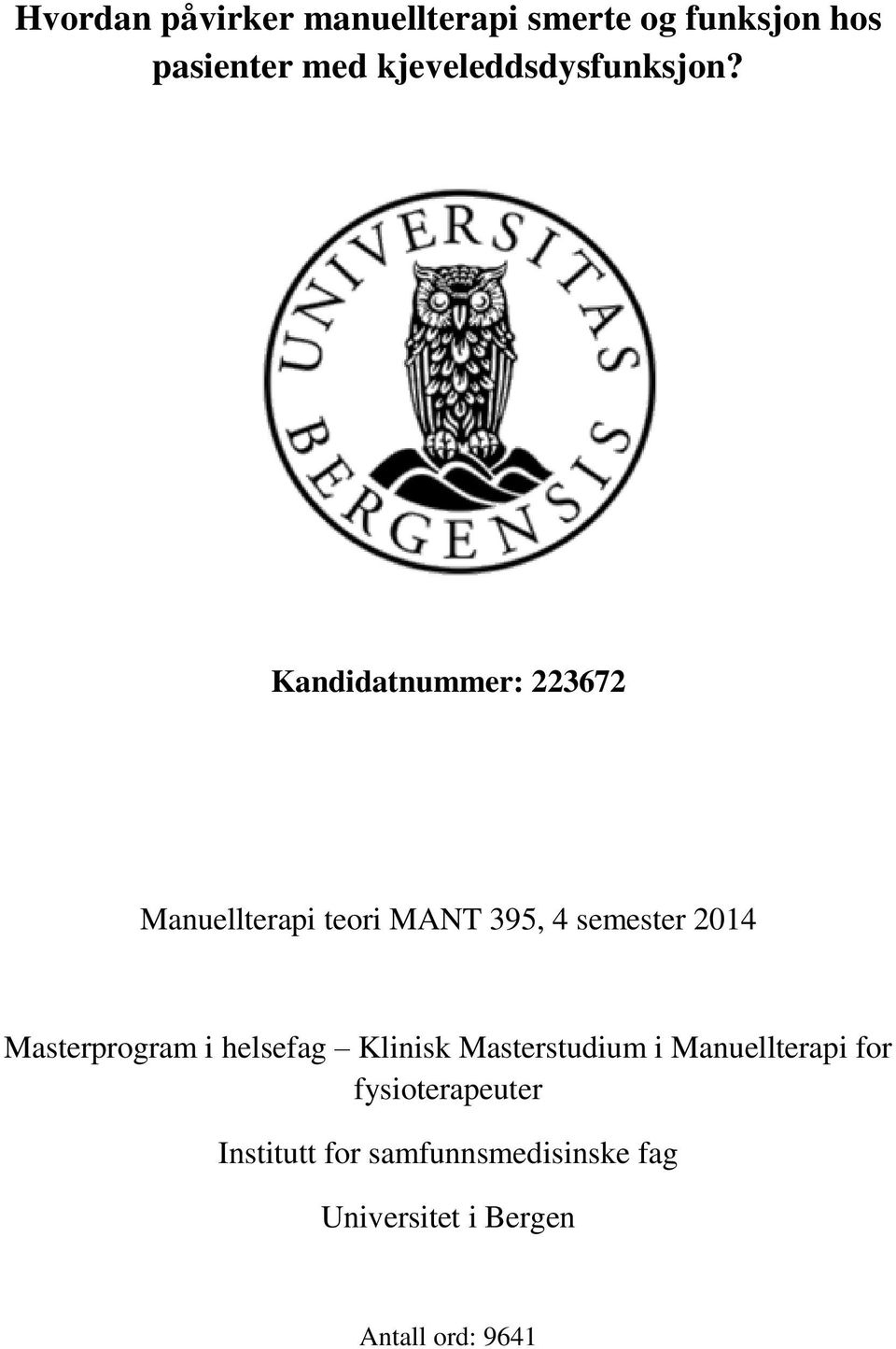 Kandidatnummer: 223672 Manuellterapi teori MANT 395, 4 semester 2014