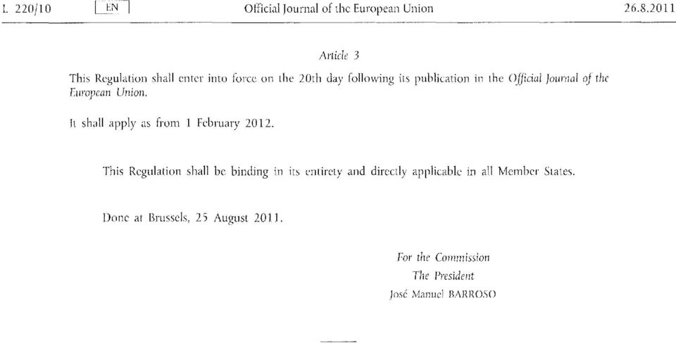 the European Union. It shall apply as from 1 February 2012.