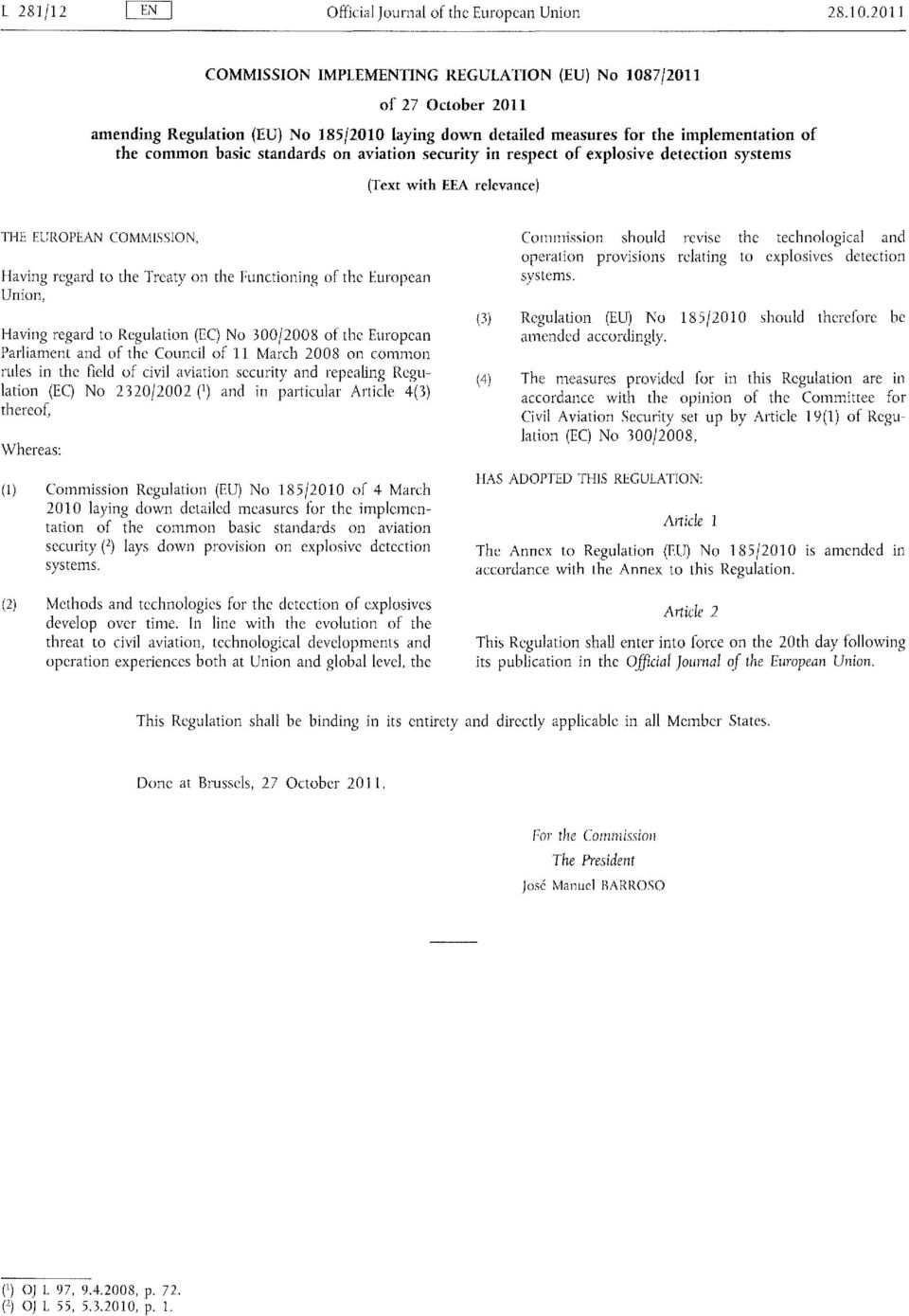 aviation security in respect of explosive detection systems (Text with EEA relevance) THE EUROPEAN COMMISSION, Having regard to the Treaty on the Functioning of the European Union, Having regard to